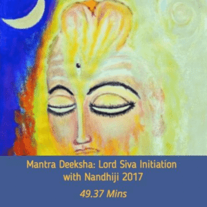 MANTRA DEEKSHA: LORD SIVA INITIATION WITH NANDHIJI 2017